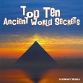 Cover-Bild zum Titel 'Top Ten Ancient World Secrets' von 'Raphael Terra'