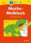 Lernstern: Mathe-Malblock 1. Klasse. Rechnen bis 20 - Sabine Schwertführer