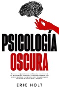 Cover-Bild zum Titel 'Psicología oscura' von 'Eric Holt'