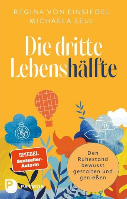 Die dritte Lebenshälfte - Regina von Einsiedel, Michaela Seul