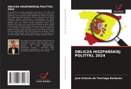 Cover-Bild zum Titel 'OBLICZA HISZPA¿SKIEJ POLITYKI, 2024' von 'José Antonio de Yturriaga Barberán'