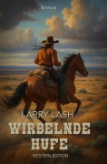 Cover-Bild zum Titel 'Wirbelnde Hufe' von 'Larry Lash'