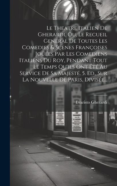 Le Theatre Italien De Gherardi, Ou, Le Recueil General De Toutes Les Comedies & Sçenes Françoises Joüées Par Les Comediens Italiens Du Roy, Pendant To - Evaristo Gherardi