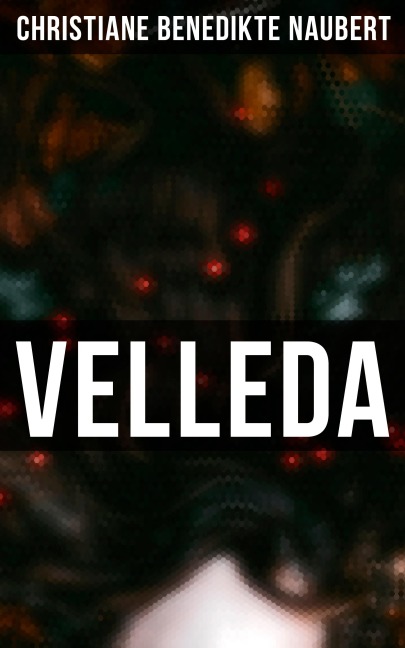 VELLEDA - Christiane Benedikte Naubert