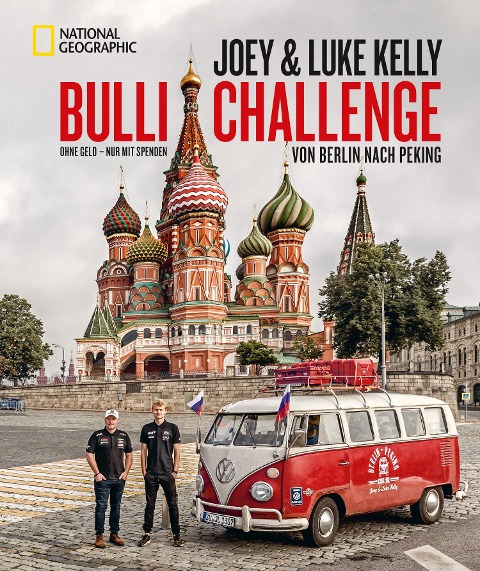 Die Bulli-Challenge - Von Berlin nach Peking - Joey Kelly, Luke Kelly