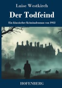 Cover-Bild zum Titel 'Der Todfeind' von 'Luise Westkirch'