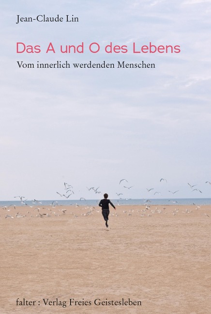 Das A und O des Lebens - Jean-Claude Lin