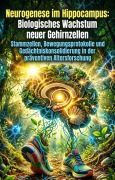 Cover-Bild zum Titel 'Neurogenese im Hippocampus: Biologisches Wachstum neuer Gehirnzellen' von 'Hugo Löwer'