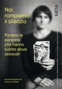 Cover-Bild zum Titel 'Noi rompiamo il silenzio. Parlano le persone che hanno subìto abusi sessuali' von 'Veronika Oberbichler'