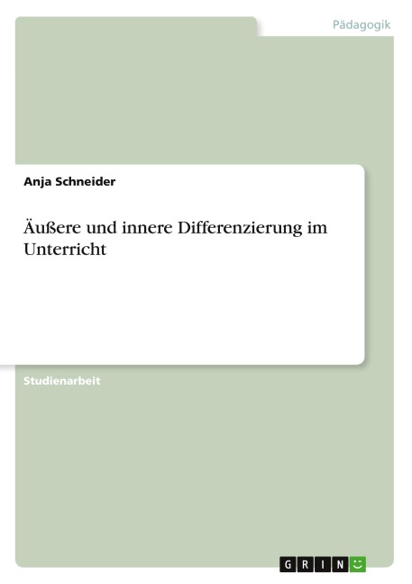 Äußere und innere Differenzierung im Unterricht - Anja Schneider