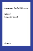 Kaputt - Alexander García Düttmann
