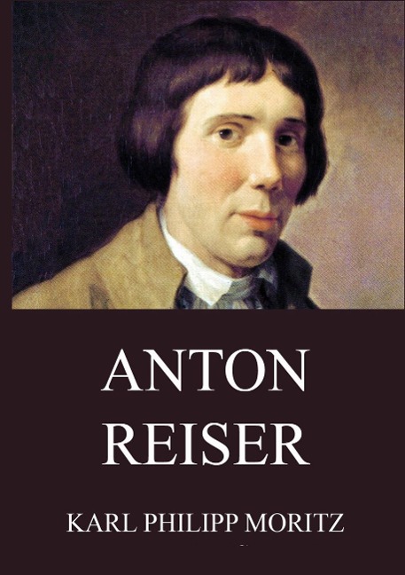 Anton Reiser - Karl Philipp Moritz