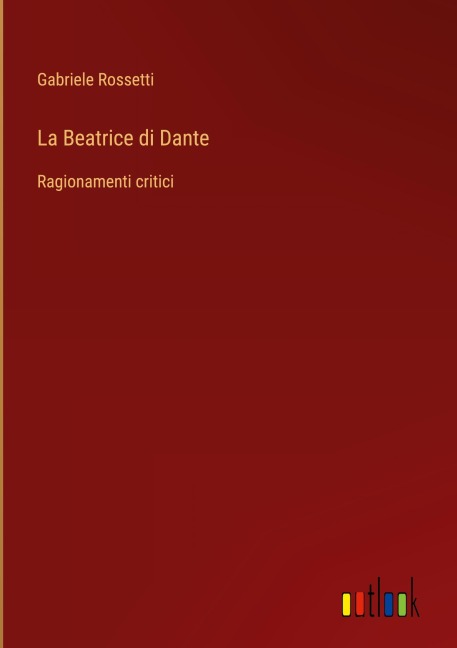 La Beatrice di Dante - Gabriele Rossetti