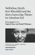 Cover-Bild zum Titel 'Weltbühne Zürich: Kurt Hirschfeld und das deutschsprachige Theater im Schweizer Exil' von ''