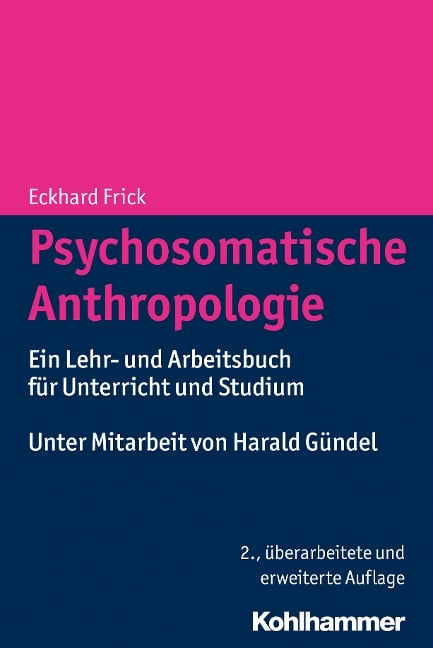 Psychosomatische Anthropologie - Eckhard Frick