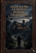 Cover-Bild zum Titel 'Auch wenn es durch dunkle Täler geht (Der Kelch und das Schwert, #2)' von 'Bernardo de Worms'