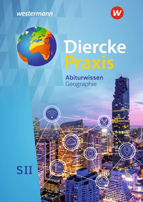 Diercke Praxis SII - Arbeits- und Lernbuch - Ausgabe 2020 - Andreas Bremm, Lars Schmoll, Guido Hoffmeister, Christine Kreuzberger, Norma Kreuzberger