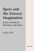 Cover-Bild zum Titel 'Sport and the Literary Imagination' von 'Jeffrey Hill'