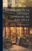 Cover-Bild zum Titel 'Les Maîtres De La Critique Littéraire Au Xixe Siècle' von 'William Wistar Comfort'