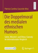 Cover-Bild zum Titel 'Die Doppelmoral des medialen ethnischen Humors' von 'Patricia Carolina Saucedo Añez'