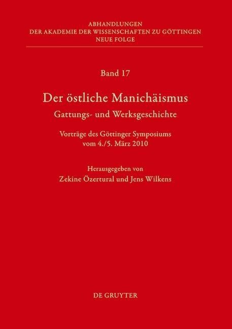 Der östliche Manichäismus - Gattungs- und Werksgeschichte - 