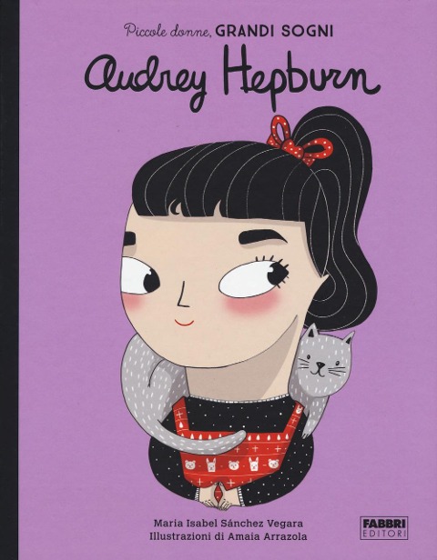 Audrey Hepburn. Piccole donne, grandi sogni - Maria Isabel Sánchez Vegara