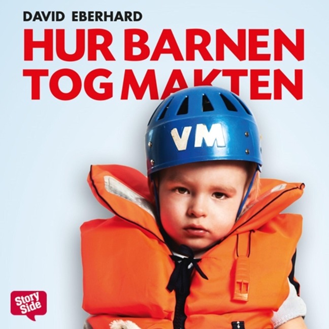 Hur barnen tog makten - David Eberhard