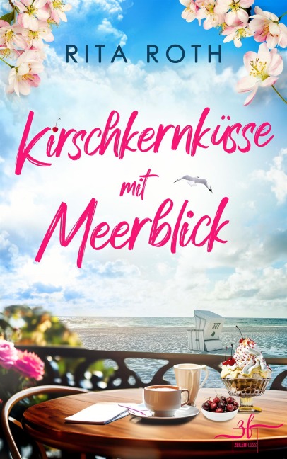 Kirschkernküsse mit Meerblick - Rita Roth