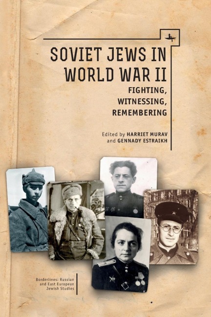 Soviet Jews in World War II - Harriet Murav, Gennady Estraikh