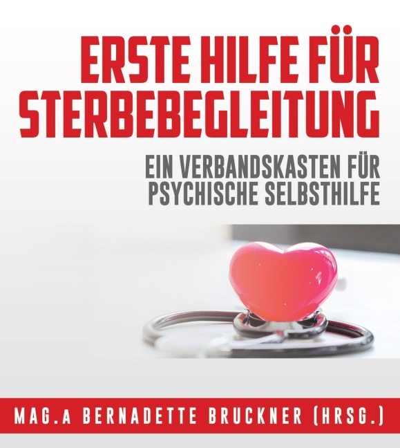 Erste Hilfe für Sterbebegleitung - Bernadette Bruckner, Andrea Fuchs, Isabel Lopez-Kubben, Ingrid Auer, Ulla und Robert Gschwandtner