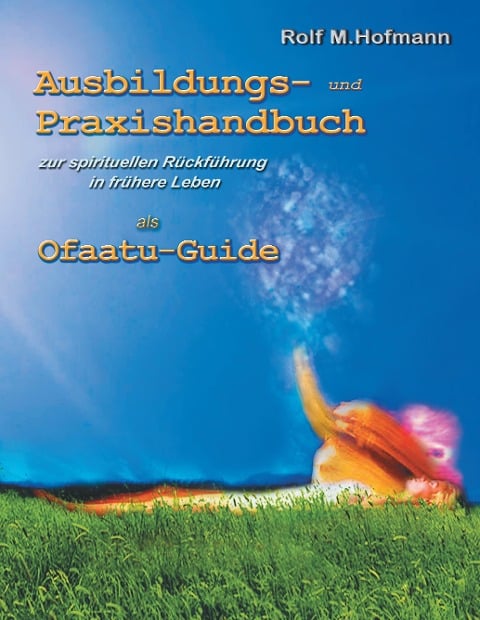 Ausbildungs-und Praxishandbuch - Rolf M. Hofmann