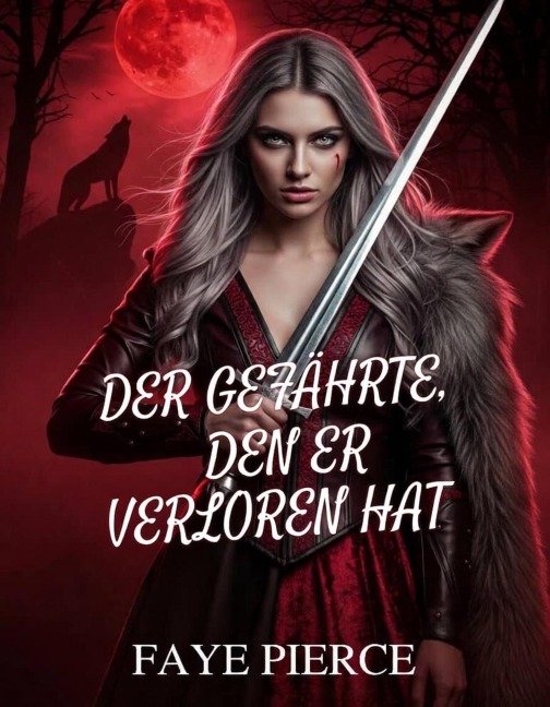 Der Gefährte, Den Er Verloren Hat (Alpha der Alpha-Trilogie, #2) - Faye Pierce