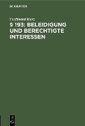 Cover-Bild zum Titel '§ 193: Beleidigung und berechtigte Interessen' von 'Ferdinand Kurz'