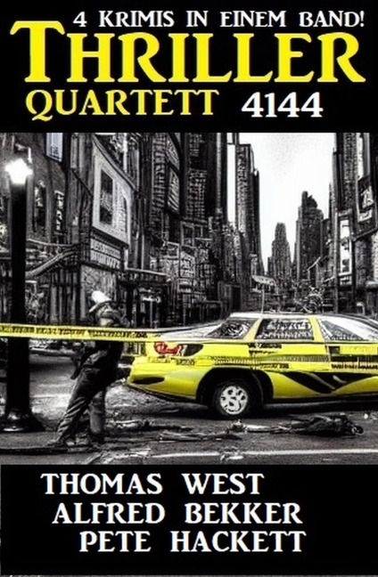 Thriller Quartett 4144 - Alfred Bekker, Thomas West, Pete Hackett