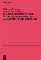 Die Goldbrakteaten der Völkerwanderungszeit - Auswertung und Neufunde - 