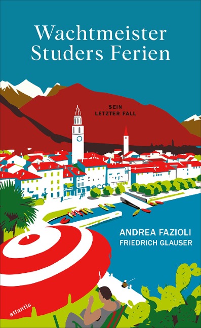 Wachtmeister Studers Ferien - Andrea Fazioli, Friedrich Glauser