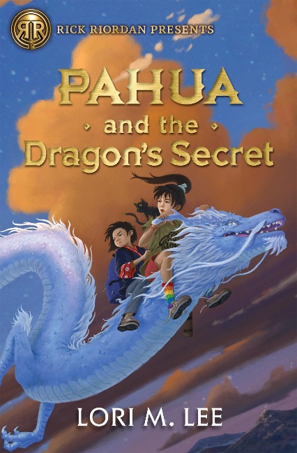 Rick Riordan Presents: Pahua and the Dragon's Secret A Pahua Moua Novel, Book 2 - Lori M. Lee