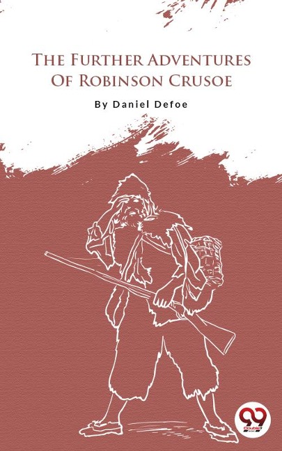 The Further Adventures Of Robinson Crusoe - Daniel Defoe