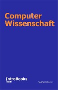 Computer Wissenschaft - IntroBooks Team