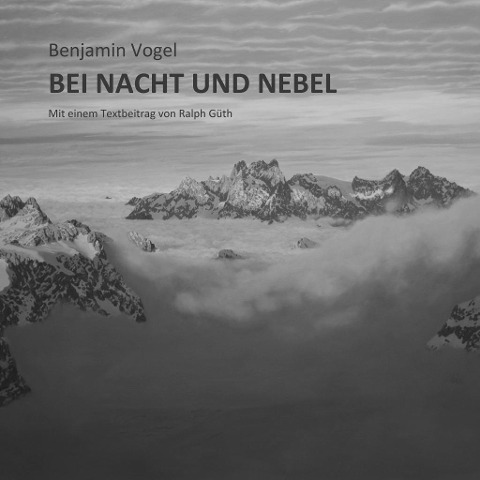 Bei Nacht und Nebel - Benjamin Vogel