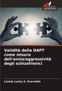 Cover-Bild zum Titel 'Validità della DAPT come misura dell'ansia/aggressività degli schizofrenici' von 'Lovely Lucky A. Evarretta'