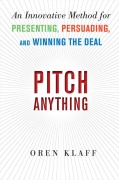 Cover-Bild zum Titel 'Pitch Anything: An Innovative Method for Presenting, Persuading, and Winning the Deal' von 'Oren Klaff'