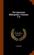 Cover-Bild zum Titel 'The American Bibliopolist, Volumes 7-9' von 'Anonymous'