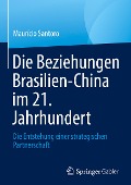 Die Beziehungen Brasilien-China im 21. Jahrhundert - Maurício Santoro