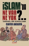 Cover-Bild zum Titel 'Islamda Ne Var Ne Yok' von 'Cafer Akkaya'