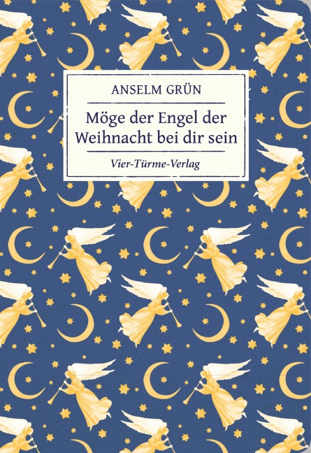 Möge der Engel der Weihnacht bei dir sein - Anselm Grün