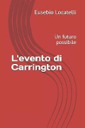 L'Evento Di Carrington: Un Futuro Possibile - Eusebio Locatelli