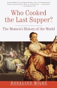 Cover-Bild zum Titel 'Who Cooked the Last Supper?' von 'Rosalind Miles'