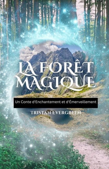 La Forêt Magique - Tristan Evergreen