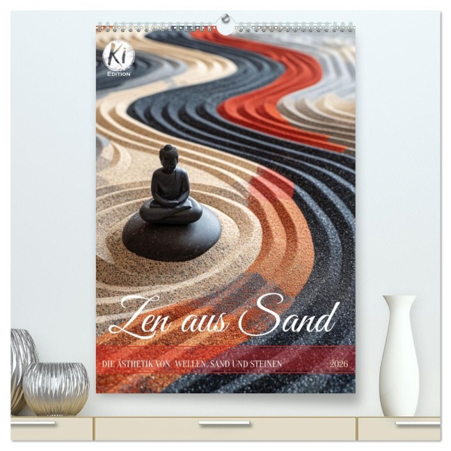 Zen aus Sand (hochwertiger Premium Wandkalender 2026 DIN A2 hoch), Kunstdruck in Hochglanz - Kerstin Waurick